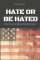 Hate or Be Hated