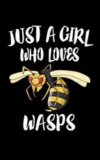 Just A Girl Who Loves Wasps
