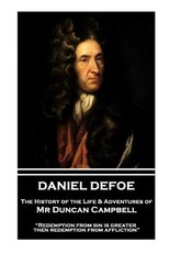 Daniel Defoe - The History of the Life & Adventures of MR Duncan Campbell