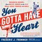 You Gotta Have Heart