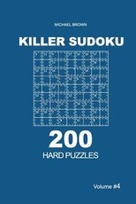 Killer Sudoku - 200 Hard Puzzles 9x9 (Volume 4)