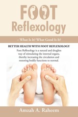 Raheem, A: Foot Reflexology - What Is It? What Good Is It?