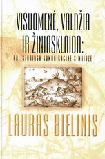 Visuomenė, valdžia ir žiniasklaida. Prieštaringa komunikacinė simbiozė
