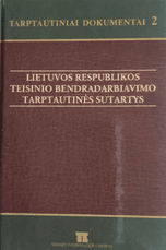 Tarptautiniai dokumentai 2. Lietuvos Respublikos teisinio bendradarbiavimo tarptautinės sutartys