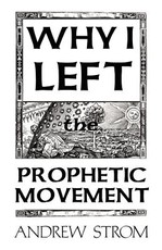 Why I Left the Prophetic Movement.. [New 2012 Edition]