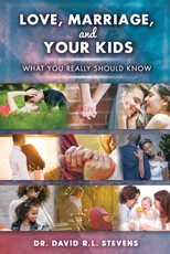LOVE, MARRIAGE, and YOUR KIDS
