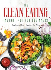 The Clean Eating Instant Pot for Beginners