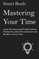 Mastering Your Time