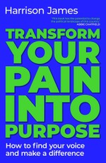 Transform Your Pain into Purpose