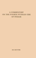 A Commentary on the Fourth Pythian Ode of Pindar