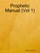 Prophetic Manual (Vol 1)