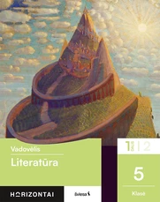 Literatūra. Vadovėlis 5 klasei, 1 dalis, serija Horizontai Literatūra. Vadovėlis 5 klasei, 1 dalis, serija Horizontai