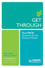 Get Through First FRCR: Questions for the Anatomy Module