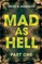 Mad As Hell - Part One