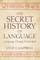 The Secret History of Language