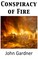 Gardner, J: Conspiracy of Fire