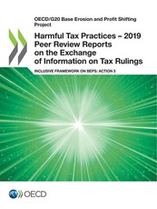 Oecd/G20 Base Erosion and Profit Shifting Project Harmful Tax Practices - 2019 Peer Review Reports on the Exchange of Information on Tax Rulings Inclusive Framework on Beps: Action 5