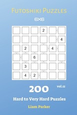Futoshiki Puzzles - 200 Hard to Very Hard Puzzles 6x6 vol.12