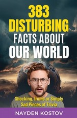 383 Disturbing Facts about Our World