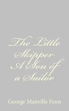 The Little Skipper A Son of a Sailor