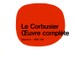 Le Corbusier - OEuvre complète Volume 8: 1965-1969