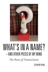 What's In A Name? - And Other Pieces Of My Mind