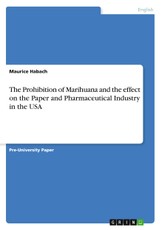 The Prohibition of Marihuana and the effect on the Paper and Pharmaceutical Industry in the USA