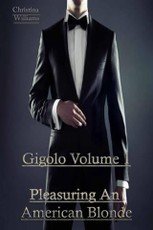 Gigolo Volume 1 Pleasuring An American Blonde