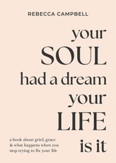 Your Soul Had a Dream, Your Life Is It