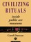 Civilizing Rituals