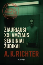 ŽIAURIAUSI XXI AMŽIAUS SERIJINIAI ŽUDIKAI. Tikros bylos, šiurpą kelianti dokumentinė knyga