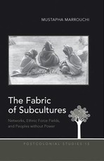 The Fabric of Subcultures; Networks, Ethnic Force Fields, and Peoples without Power
