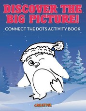 Discover the Big Picture! Connect the Dots Activity Book