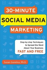 30-Minute Social Media Marketing: Step-By-Step Techniques to Spread the Word about Your Business