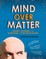 Mind Over Matter (illustrated)