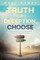 Truth or Deception, Choose