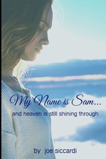 My Name is Sam...And Heaven is Still Shining Through