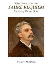 Selections from the FaurÃ© Requiem for Easy Piano Solo