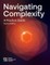 Navigating Complexity: A Practice Guide - Second Edition