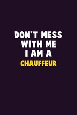 Don't Mess With Me, I Am A Chauffeur