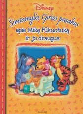 Šimtamylės Girios pasakos apie Mikę Pūkuotuką ir jo draugus