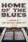 Home Of The Blues
