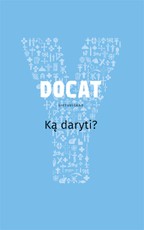 DOCAT. Ką daryti? Katalikų Bažnyčios socialinis mokymas