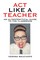 Act Like a Teacher