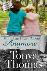 Mom Can't Live Alone Anymore