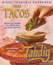 Nixta Taqueria Presents: From Tacos to Tahdig