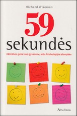 59 sekundės. Akimirkos galia tavo gyvenime, arba Psichologijos įdomybės 59 sekundės. Akimirkos galia tavo gyvenime, arba Psichologijos įdomybės