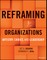 Reframing Organizations