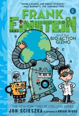 Frank Einstein and the Bio-Action Gizmo (Frank Einstein Series #5)