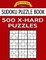 Sudoku Puzzle Book, 500 EXTRA HARD Puzzles